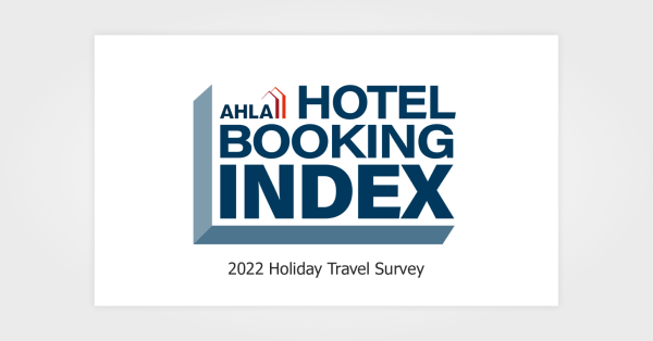 AHLA’s Hotel Booking Index – 2022 Holiday Travel Survey